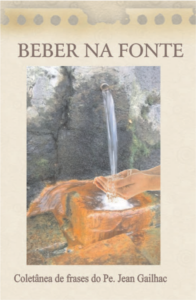 Beber na Fonte I: Coletânea de frases do Pe. Jean Gailhac