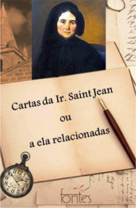Beber na Fonte III: Cartas da Ir. Saint Jean ou a ela relacionadas
