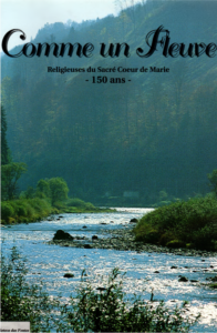 Comme Un Fleuve – Religieuses du Sacré Coeur de Marie -150 ans